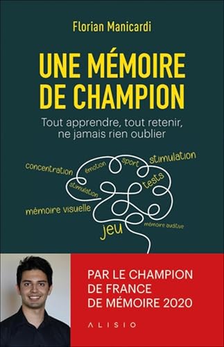 Une mémoire de champion: Tout apprendre, tout retenir, ne jamais rien oublier Une mémoire de champion: Tout apprendre, tout retenir, ne jamais rien oublier von ALISIO