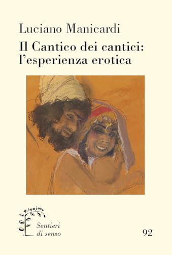 Il Cantico dei cantici: l'esperienza erotica (Sentieri di senso) von Qiqajon