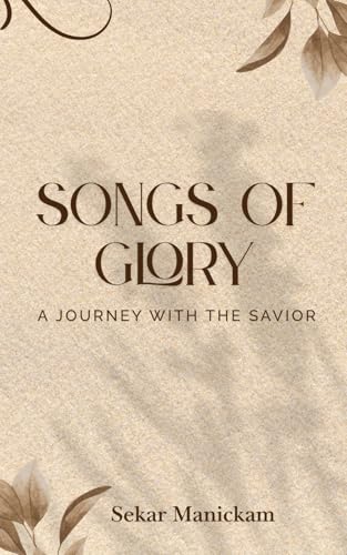 Songs of Glory: A Journey with the Savior von Walnut Publication