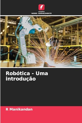Robótica - Uma introdução: DE von Edições Nosso Conhecimento