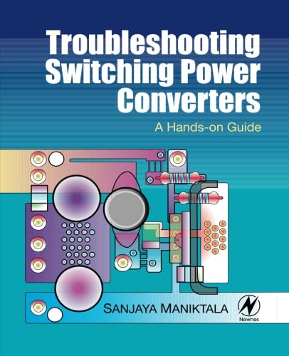 Troubleshooting Switching Power Converters: A Hands-on Guide