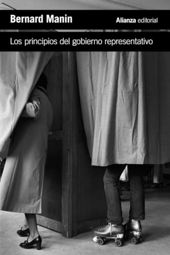 Los principios del gobierno representativo (El libro de bolsillo - Ciencias sociales) von Alianza Editorial