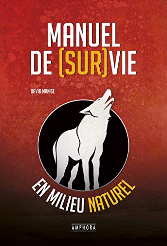Manuel de (Sur)Vie en Milieu Naturel