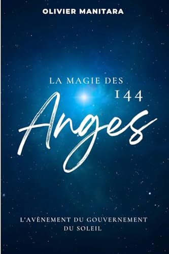La magie des 144 anges : l'avénement du gouvernement du soleil von Annonciation