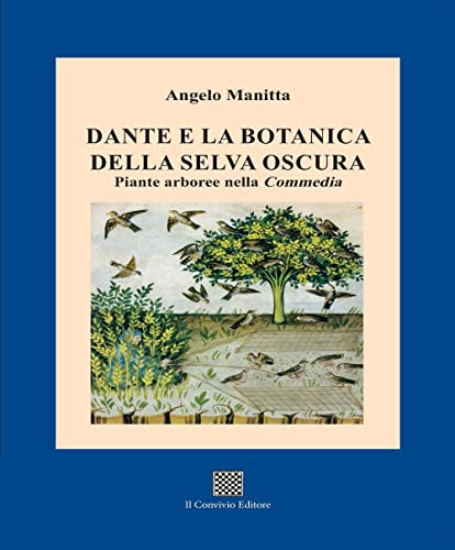 Dante e la botanica della selva oscura. Piante arboree nella «Commedia» Dante e la botanica della selva oscura. Piante arboree nella «Commedia» von Il Convivio