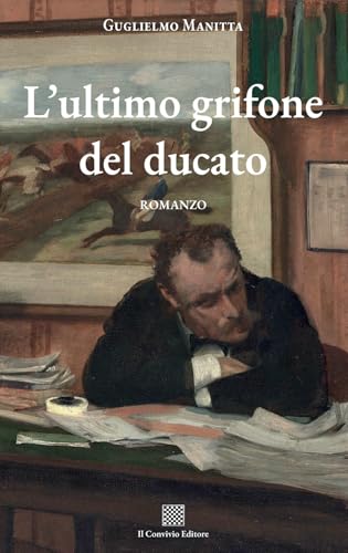 L'ultimo grifone del ducato L'ultimo grifone del ducato von Il Convivio