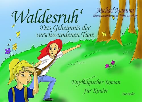 Waldesruh - Das Geheimnis der verschwundenen Tiere - Ein magischer Roman für Kinder von Verlag DeBehr