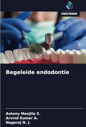 Begeleide endodontie von Uitgeverij Onze Kennis