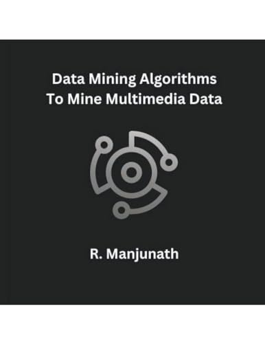 Data Mining Algorithms To Mine Multimedia Data
