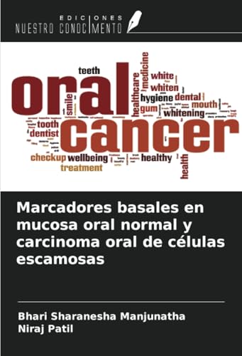 Marcadores basales en mucosa oral normal y carcinoma oral de células escamosas von Ediciones Nuestro Conocimiento