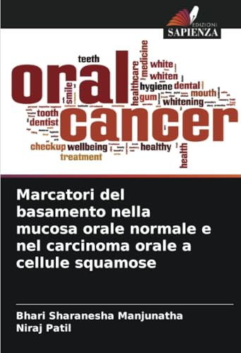 Marcatori del basamento nella mucosa orale normale e nel carcinoma orale a cellule squamose von Edizioni Sapienza