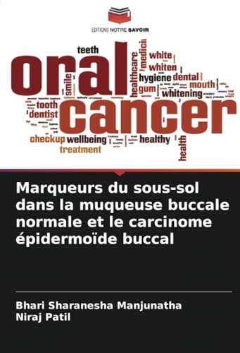 Marqueurs du sous-sol dans la muqueuse buccale normale et le carcinome épidermoïde buccal von Editions Notre Savoir
