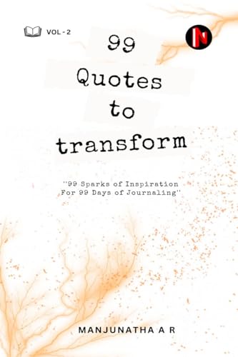99 QUOTES TO TRANSFORM: Vol 2 : 99 Sparks of Inspiration For 99 Days of Journaling von Notion Press