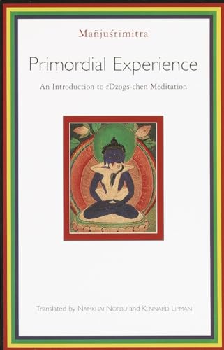 Primordial Experience: An Introduction to Dzog-chen Meditation (Introduction to Rdzogs-Chen Meditation)