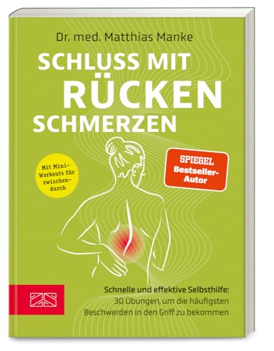 Schluss mit Rückenschmerzen: Schnelle und effektive Selbsthilfe: 30 Übungen, um die häufigsten Beschwerden in den Griff zu bekommen von ZS - ein Verlag der Edel Verlagsgruppe