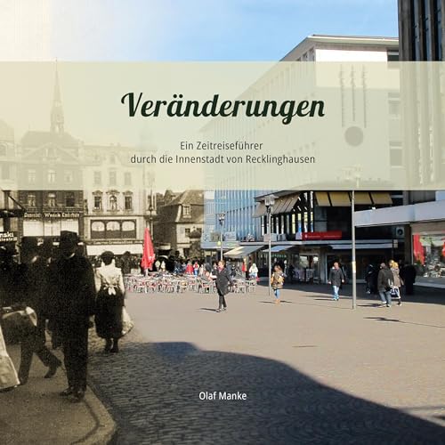 Veränderungen: Ein Zeitreiseführer durch die Innenstadt von Recklinghausen von Book on Demand