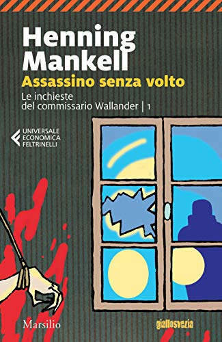 Assassino senza volto. Le inchieste del commissario Wallander (Universale economica Feltrinelli) Assassino senza volto. Le inchieste del commissario Wallander (Universale economica Feltrinelli) von Marsilio
