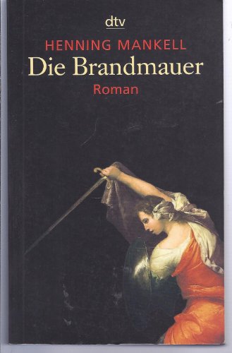 Die Brandmauer: Roman (Kurt-Wallander-Reihe, Band 9)