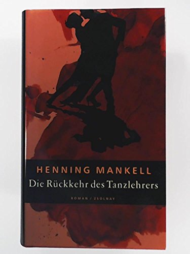 Die Rückkehr des Tanzlehrers: Roman