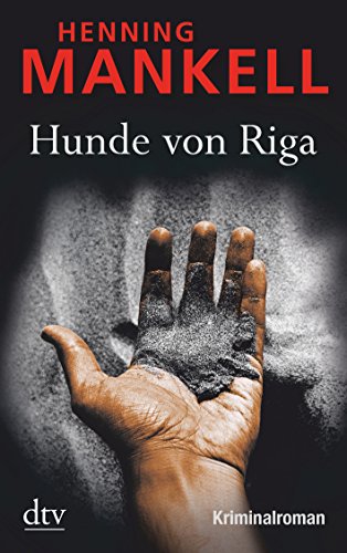Hunde von Riga: Kurt Wallanders 2. Fall: Kriminalroman (Kurt-Wallander-Reihe, Band 3)