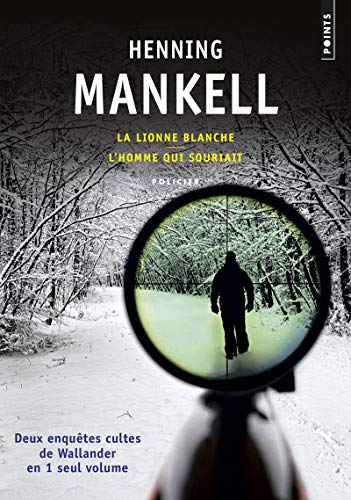 La Lionne blanche/L'homme qui souriait: La suite des enquêtes cultes de Wallander en 1 seul volume La Lionne blanche/L'homme qui souriait: La suite des enquêtes cultes de Wallander en 1 seul volume