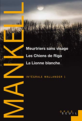 "Meurtriers sans visage, Les Chiens de Riga, La Lionne blanche (série ""Wallander, vol 1)": Intégrale Wallander 1 von Seuil