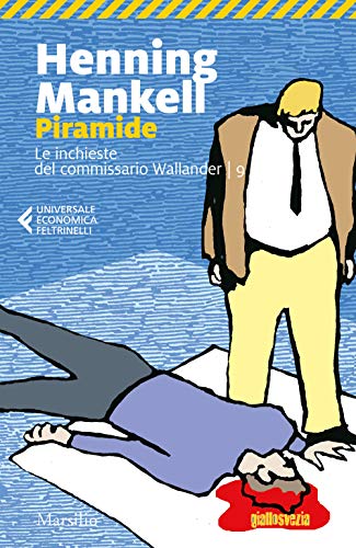 Piramide. Le inchieste del commissario Wallander (Vol. 9) (Universale economica Feltrinelli)