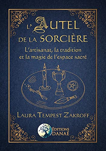 L'Autel de la Sorcière - L'artisanat, la tradition et la magie de l'espace sacré von DANAE