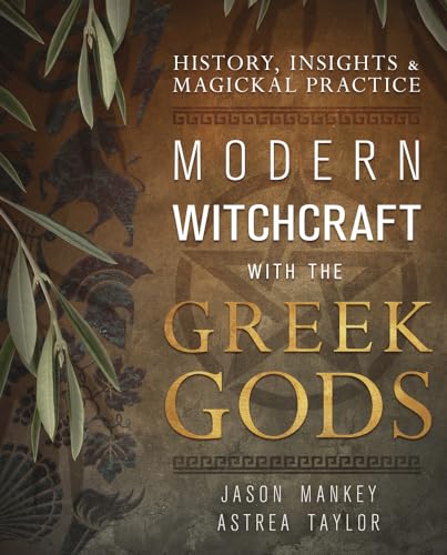 Modern Witchcraft With the Greek Gods: History, Insights & Magickal Practice von Llewellyn Publications,U.S.