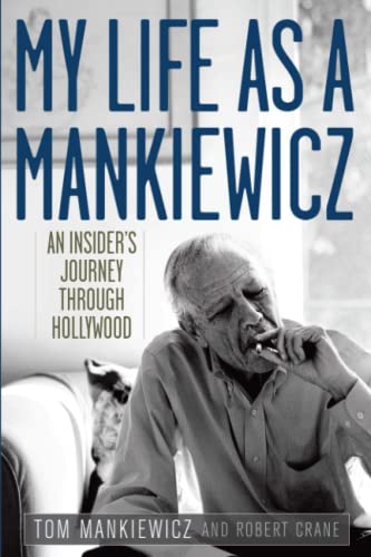 My Life as a Mankiewicz: An Insider’s Journey through Hollywood (Screen Classics)