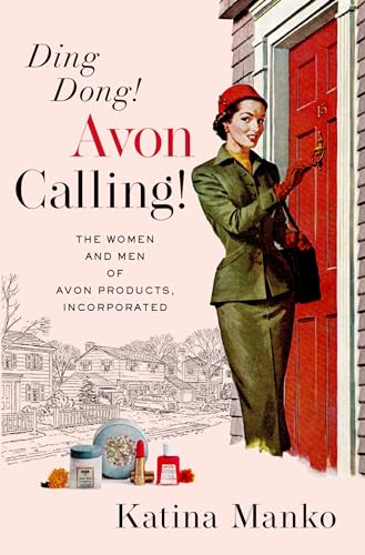 Ding Dong! Avon Calling!: The Women and Men of Avon Products, Incorporated von Oxford University Press, USA