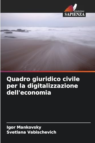 Quadro giuridico civile per la digitalizzazione dell'economia von Edizioni Sapienza