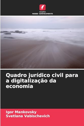 Quadro jurídico civil para a digitalização da economia: DE von Edições Nosso Conhecimento
