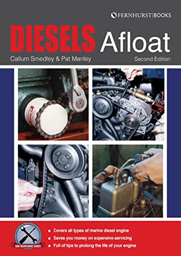 Diesels Afloat: The Essential Guide to Diesel Boat Engines (Boat Maintenance Guides, 4)