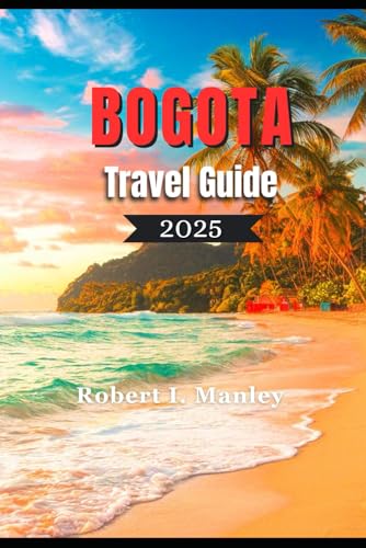 Bogota Travel Guide 2025: A Definitive local guide to Must-See Attractions, Hidden Gems, and Local Experiences in Bogota Colombia Bogota Travel Guide 2025: A Definitive local guide to Must-See Attractions, Hidden Gems, and Local Experiences in Bogota Colombia von Independently published