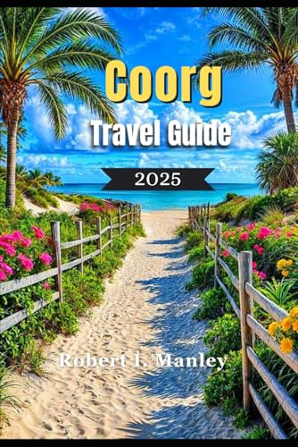 Coorg Travel Guide 2025: Coorg Unveiled: A Complete Guide to Nature, Culture, and Adventure in the Scotland of India" Coorg Travel Guide 2025: Coorg Unveiled: A Complete Guide to Nature, Culture, and Adventure in the Scotland of India" von Independently published