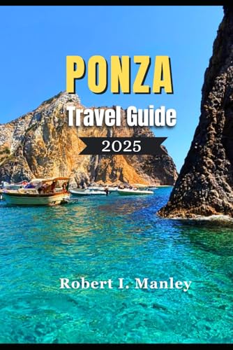 PONZA Travel Guide 2025: "Escape to Ponza: Hidden Gems, Breathtaking Beaches & Local Secrets for the Ultimate Italian Island Getaway PONZA Travel Guide 2025: "Escape to Ponza: Hidden Gems, Breathtaking Beaches & Local Secrets for the Ultimate Italian Island Getaway von Independently published