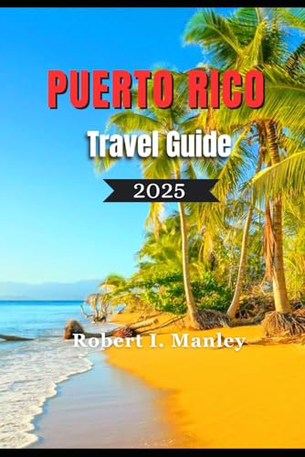 PUERTO RICO TRAVEL GUIDE 2025: Your definitive local guide to Must-See Sights, Hidden Gems & Unforgettable Experiences for Every Kind of Traveler in Puerto Rico PUERTO RICO TRAVEL GUIDE 2025: Your definitive local guide to Must-See Sights, Hidden Gems & Unforgettable Experiences for Every Kind of Traveler in Puerto Rico von Independently published