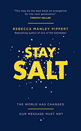 Stay Salt: The World Has Changed: Our Message Must Not von Good Book Co