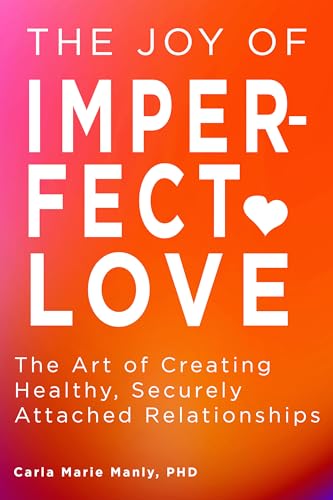 The Joy of Imperfect Love: The Art of Creating Healthy, Securely Attached Relationships von Familius