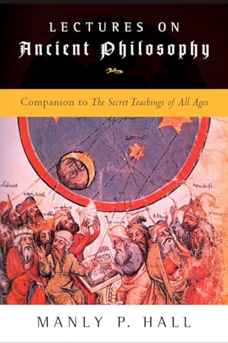 Lectures on Ancient Philosophy: Companion to the Secret Teachings of All Ages von Tarcher