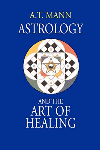Astrology and the Art of Healing Astrology and the Art of Healing
