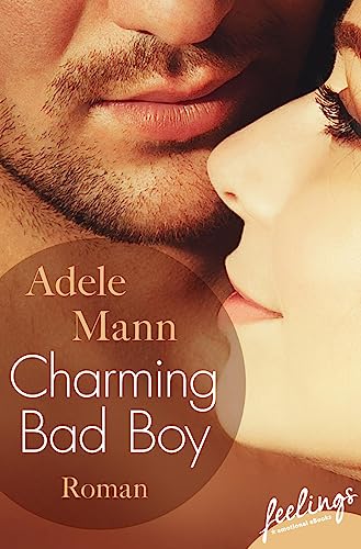 Charming Bad Boy (Bad-Boy-Reihe, Band 1) von Feelings