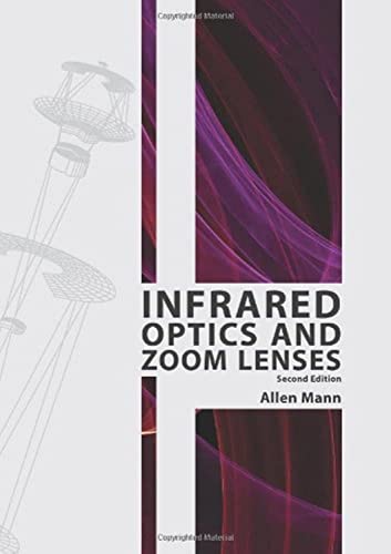Infrared Optics and Zoom Lenses (Tutorial Texts in Optical Engineering, Band 83)