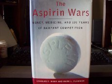The Aspirin Wars: Money, Medicine, and 100 Years of Rampant Competition
