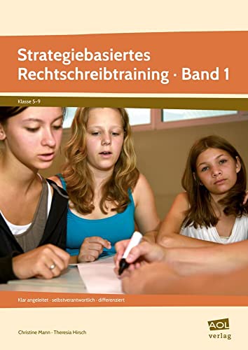 Strategiebasiertes Rechtschreibtraining Band 1: Arbeitsmaterialien: Klar angeleitet - selbstverant wortlich - differenziert (5. bis 9. Klasse) von Aol-Verlag In Der Aap Lehrerwelt