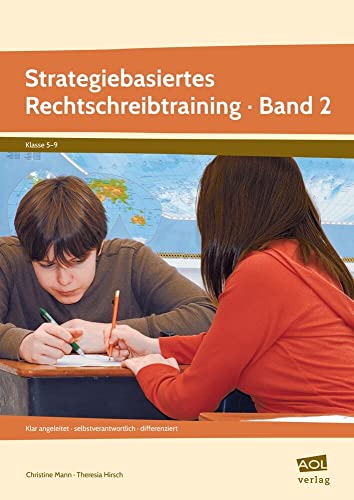 Strategiebasiertes Rechtschreibtraining Band 2: Arbeitsmaterialien: Klar angeleitet - selbstverantwortlich - differenziert (5. bis 9. Klasse)