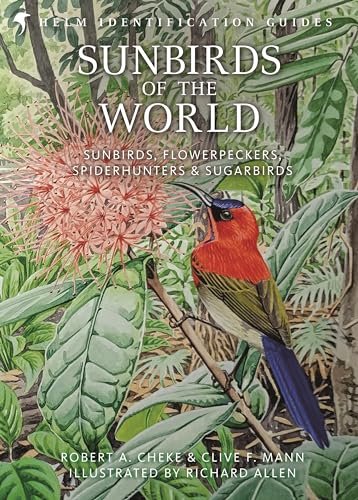 Sunbirds of the World: Sunbirds, Flowerpeckers, Spiderhunters and Sugarbirds, Second Edition (Helm Identification Guides) von Helm