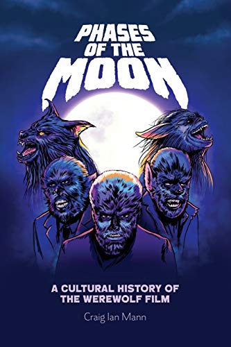 Phases of the Moon: A Cultural History of the Werewolf Film von Edinburgh University Press