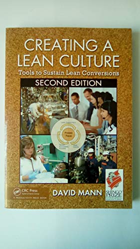 Creating a Lean Culture: Tools to Sustain Lean Conversions: Tools to Sustain Lean Conversions, Second Edition